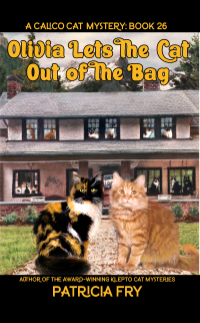 Olivia Lets the Cat Out of the Bag, A Calico Cat Mystery, Book 26
